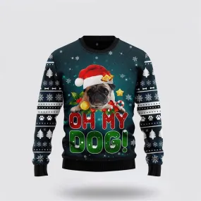 Pug Oh My Dog Funny Family Ugly Christmas Holiday Ugly Christmas Sweater For Men And Women, Gift For Christmas, Best Winter Christmas Outfit