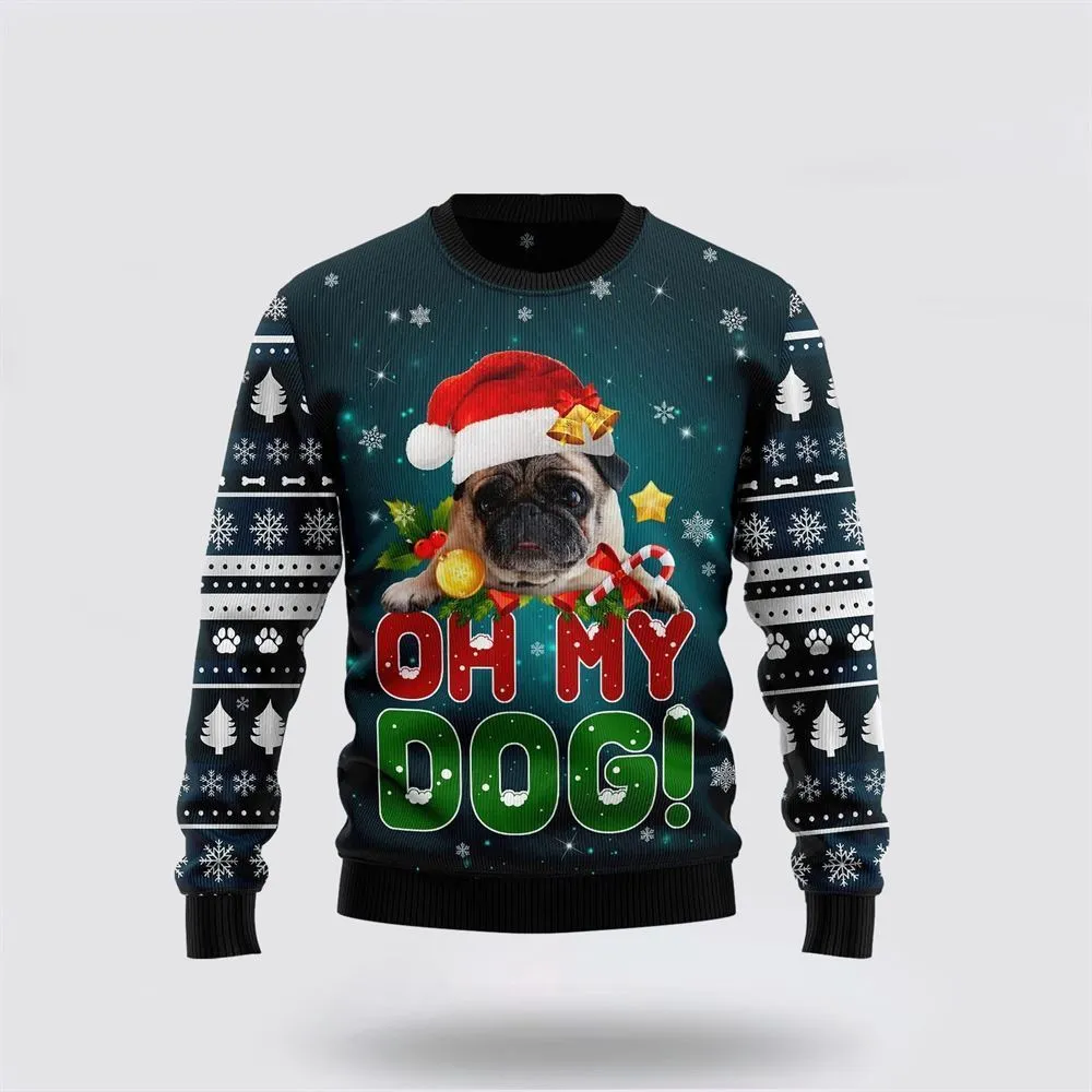 Pug Oh My Dog Funny Family Ugly Christmas Holiday Ugly Christmas Sweater For Men And Women, Gift For Christmas, Best Winter Christmas Outfit